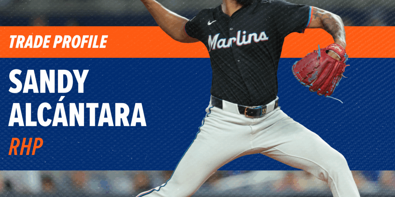 Trade Profile: Sandy Alcantara, SP