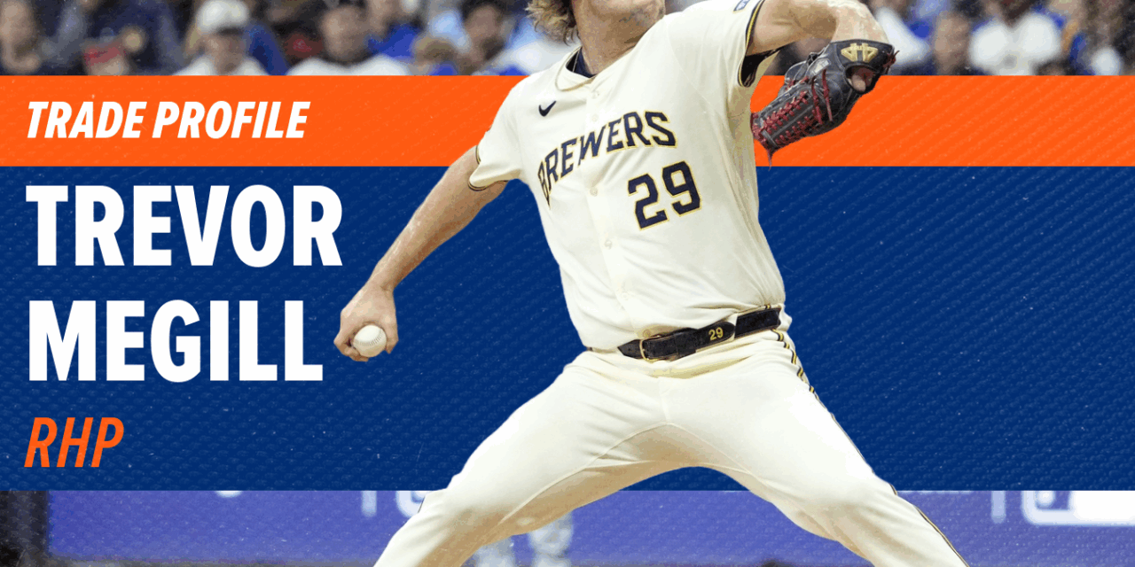 Trade Profile: Trevor Megill, RP