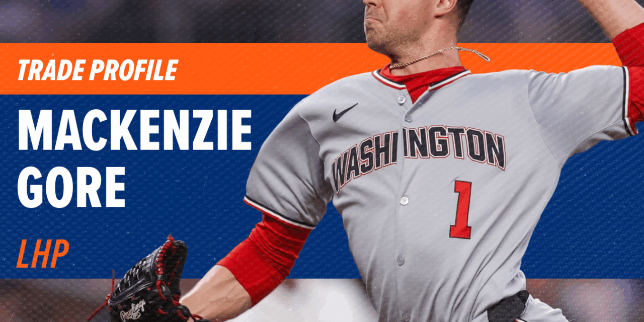 Trade Profile: MacKenzie Gore, SP